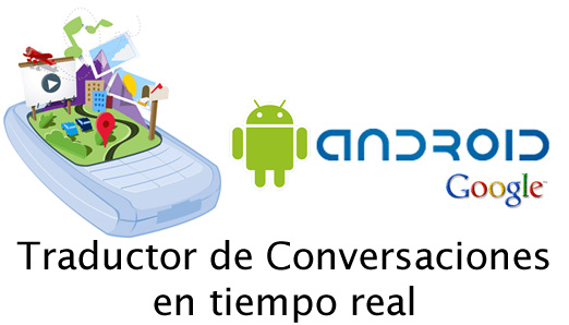 Android será el próximo traductor de conversaciones en tiempo real