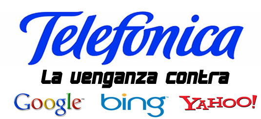 Telefonica y la venganza contra los buscadores